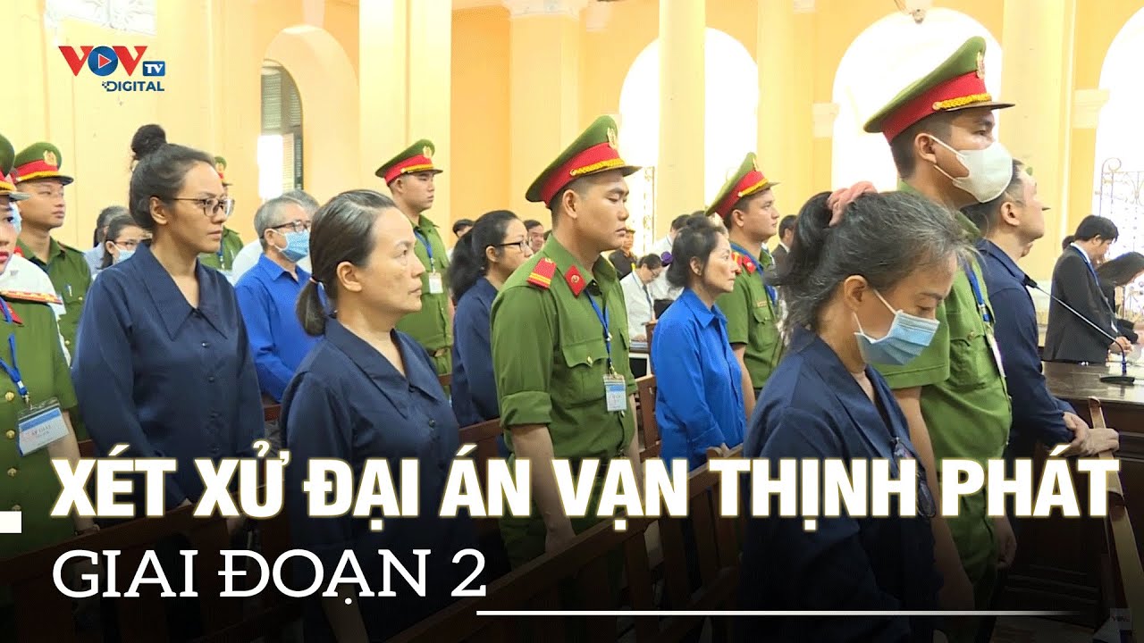 Xét xử đại án Vạn Thịnh Phát giai đoạn 2 | VOVTV