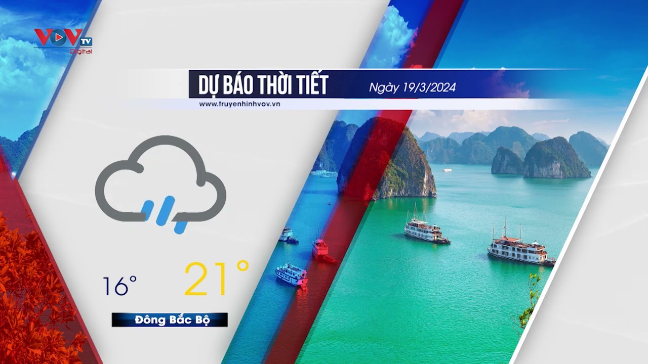 Dự báo thời tiết ngày 19/3/2024: Bắc Bộ và Bắc Trung Bộ trời chuyển rét