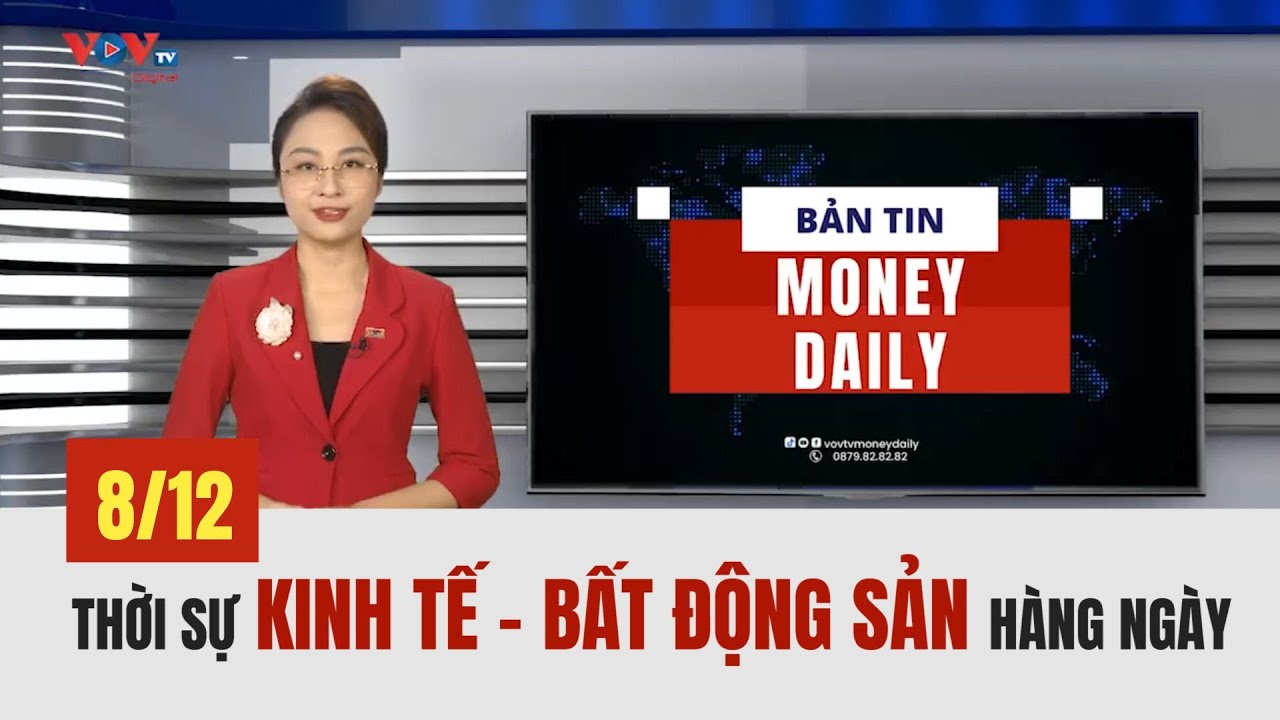 🔴Bản tin Money Daily ngày 8/12/2023 | VOVTV