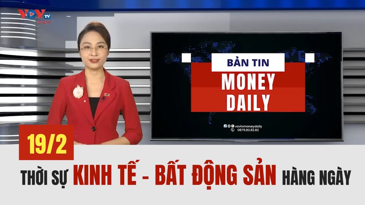 🔴Bản tin Money Daily ngày 19/2/2024 | VOVTV