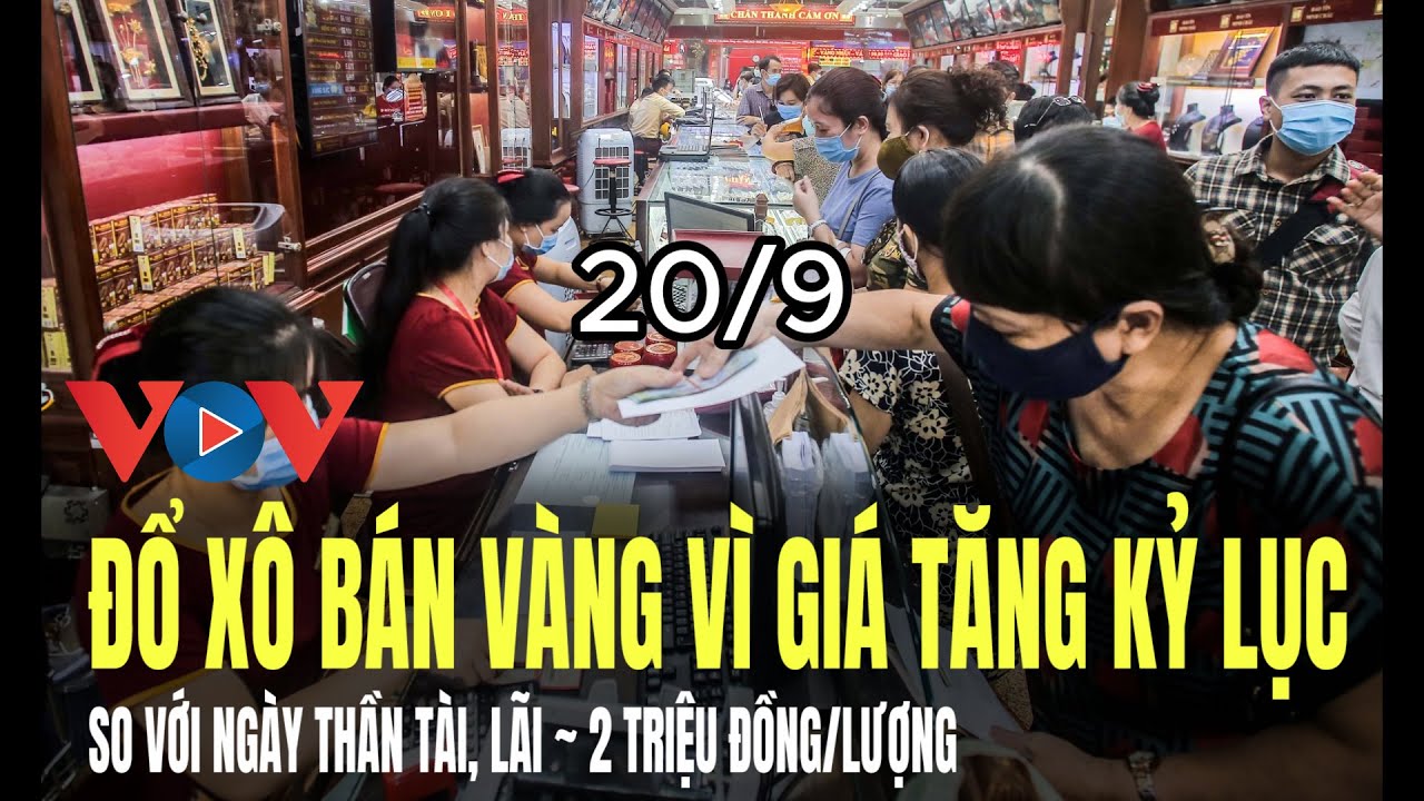 Giá vàng tăng kỷ lục, nhiều người đổ xô đi bán vàng