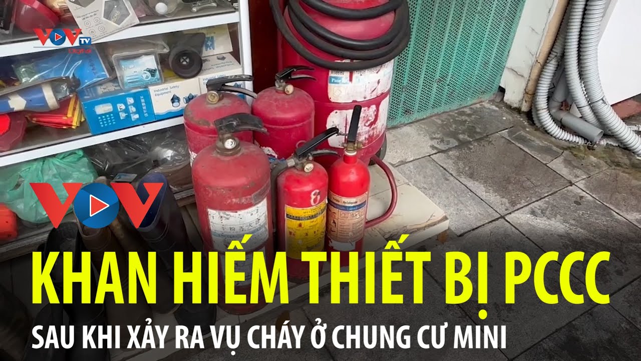 Khan hiếm thiết bị PCCC sau vụ cháy ở chung cư mini