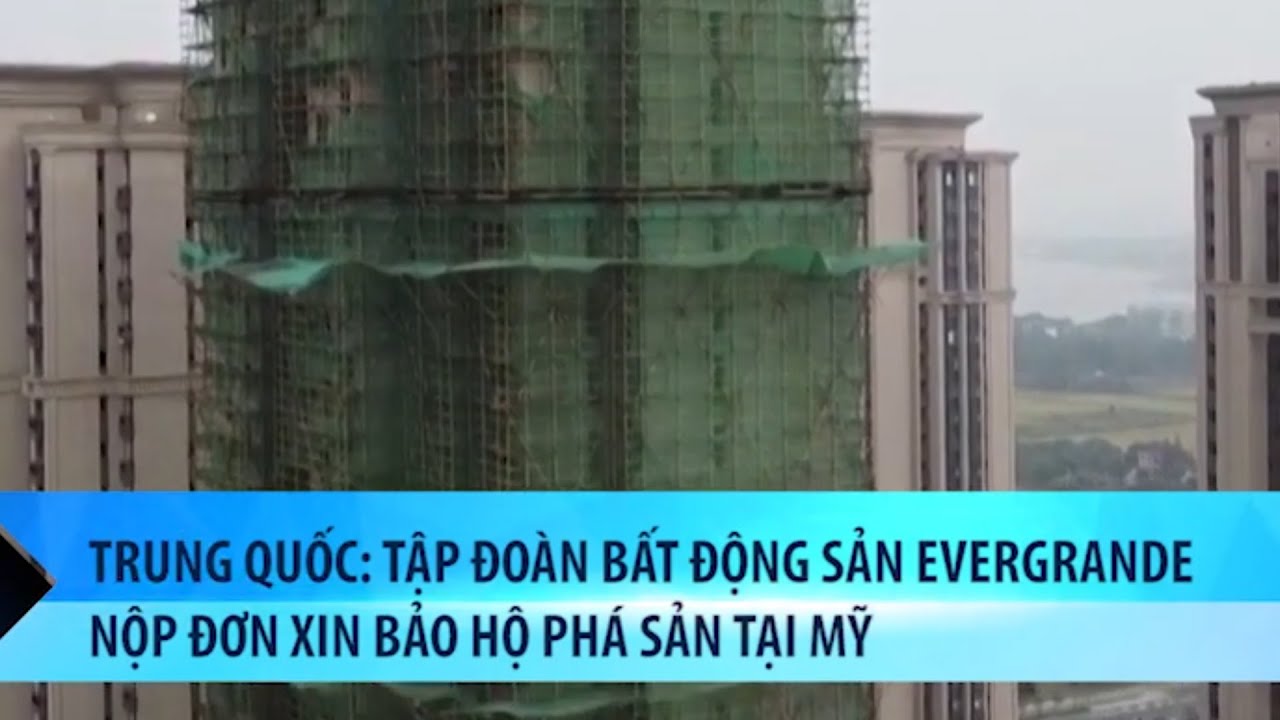 Tập đoàn BĐS hàng đầuTrung Quốc Evergrande xin phá sản tại Mỹ