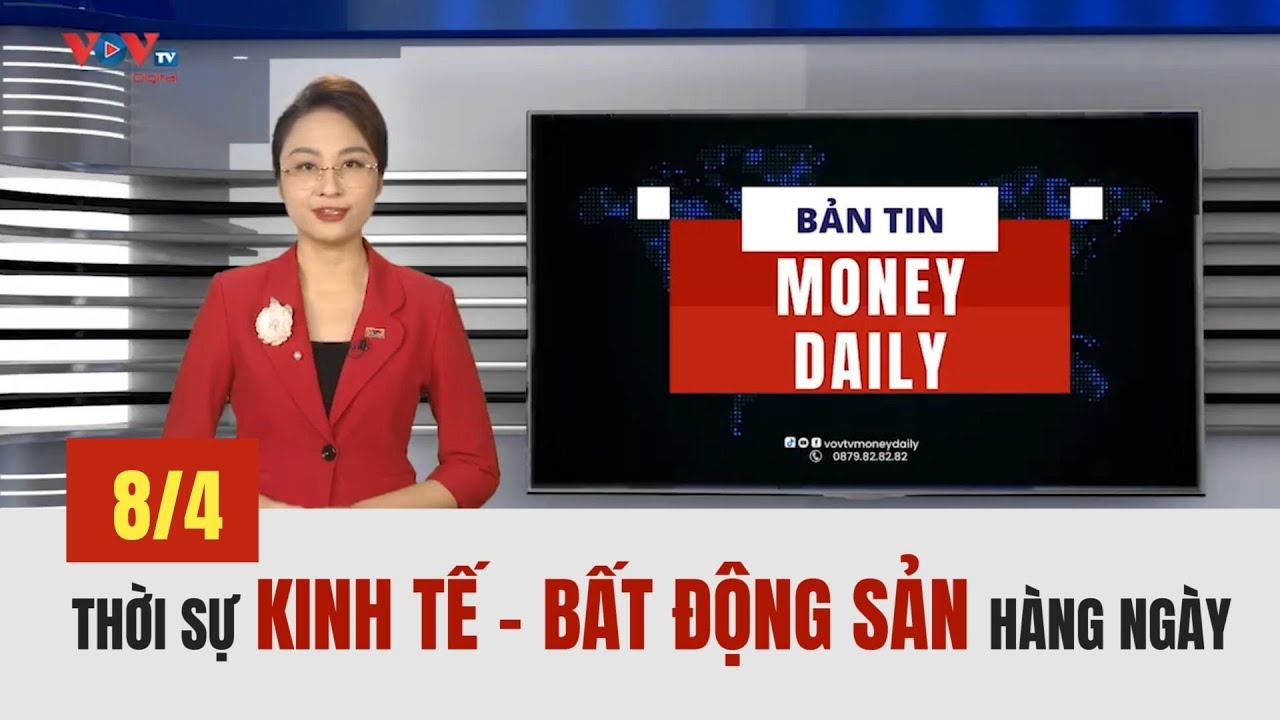 🔴 Bản tin Money Daily ngày 8/4/2024 | VOVTV