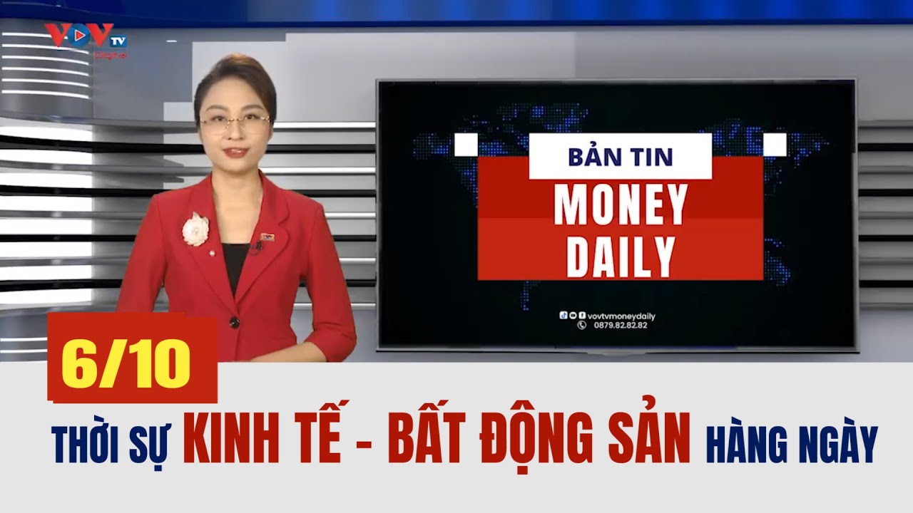 🔴Bản tin Money Daily 6/10/2023 | VOVTV