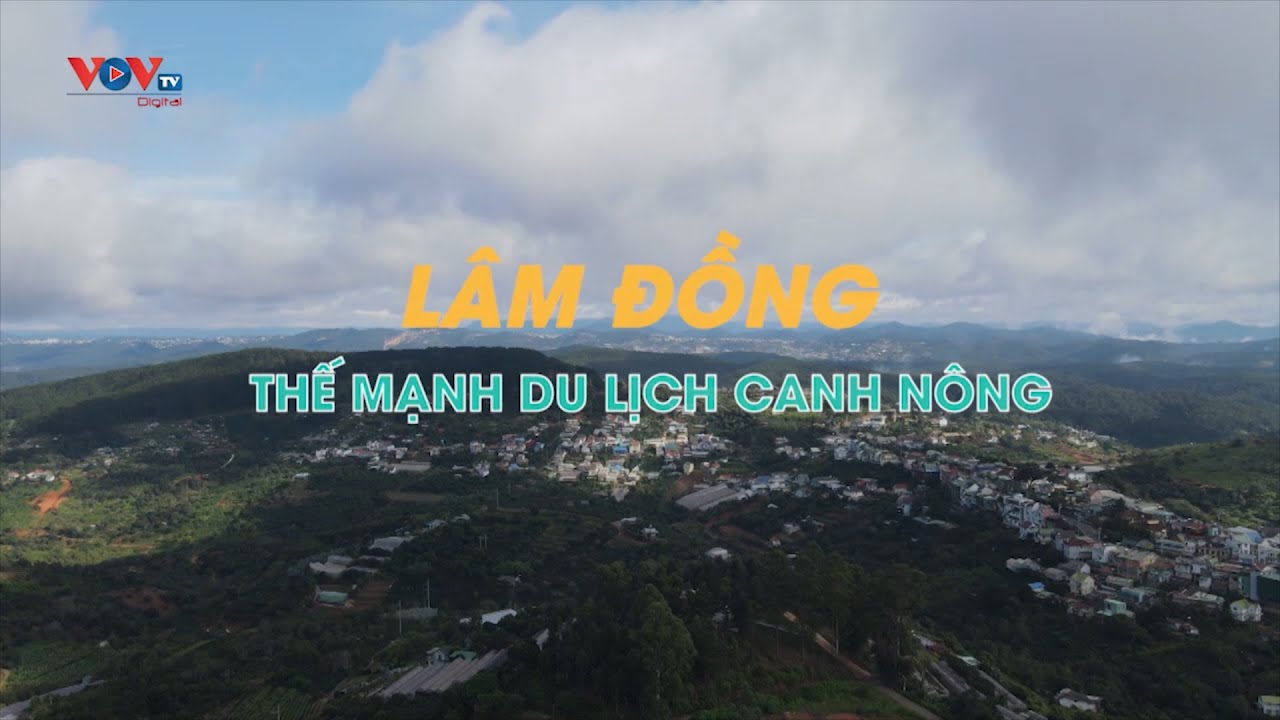 Lâm Đồng phát huy thế mạnh du lịch canh nông