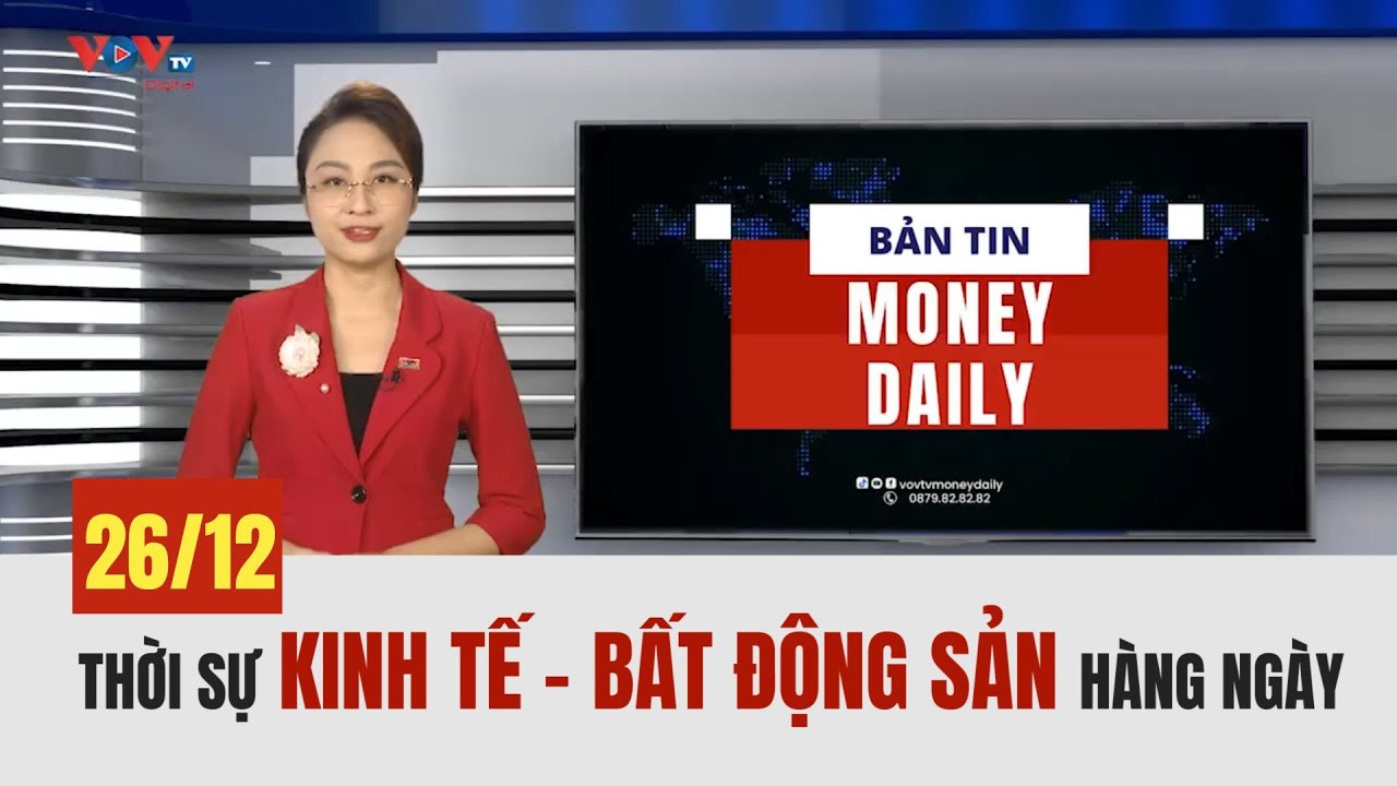 🔴Bản tin Money Daily ngày 26/12/2023 | VOVTV