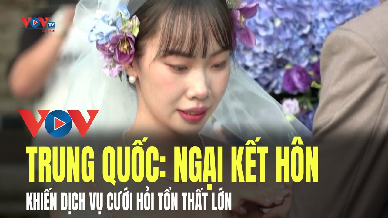 Người trẻ Trung Quốc ngại kết hôn, dịch vụ cưới hỏi tổn thất lớn