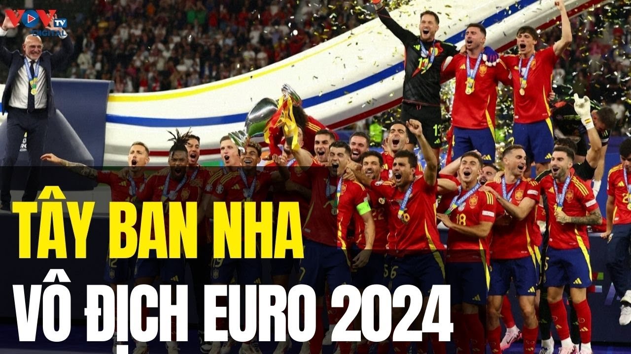 Tây Ban Nha xuất sắc lên ngôi vô địch EURO 2024