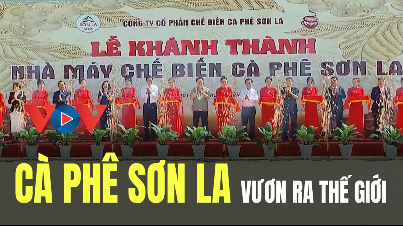 Khánh thành nhà  máy chế biến cà phê Sơn La