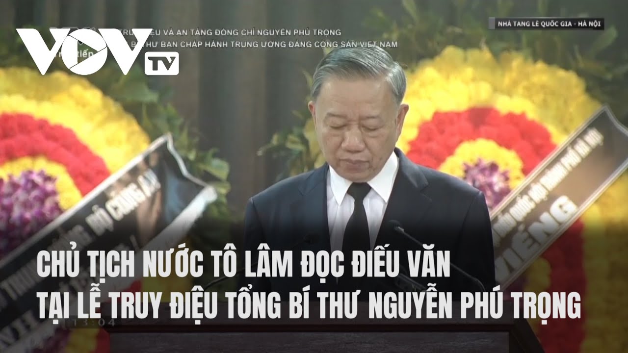 Chủ tịch nước Tô Lâm đọc điếu văn tại lễ Truy điệu Tổng Bí thư Nguyễn Phú Trọng