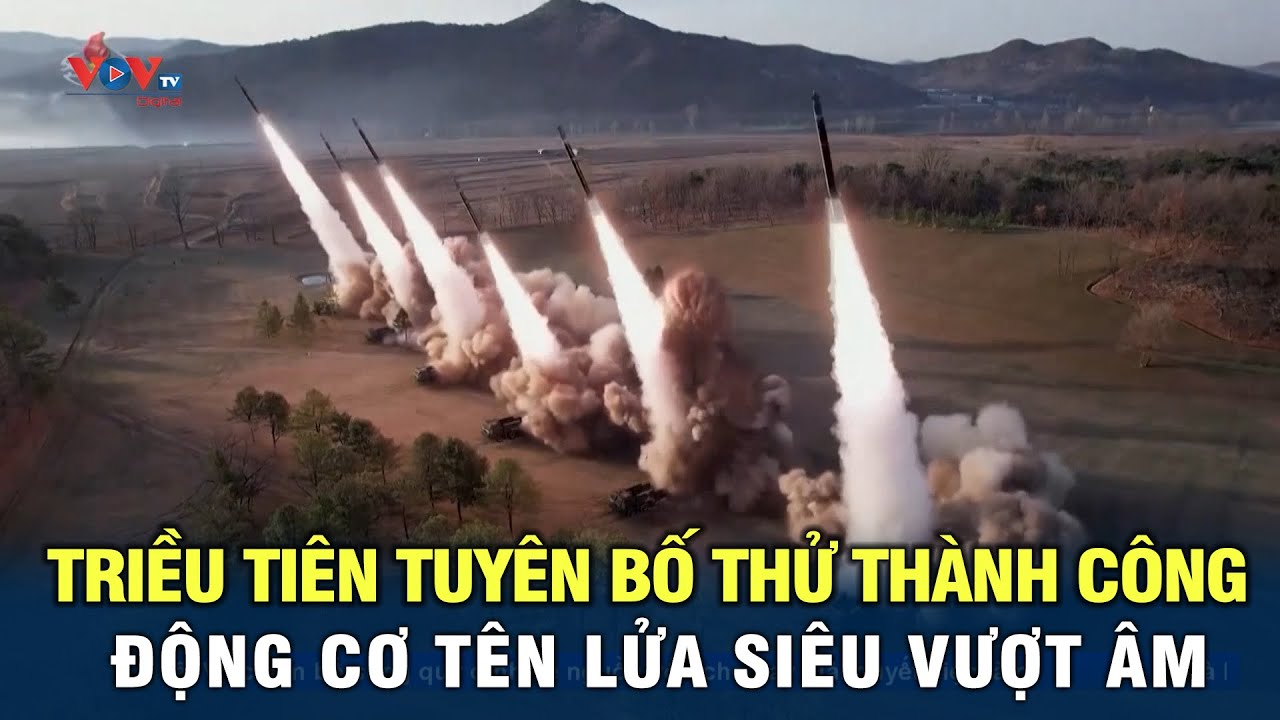 Triều Tiên tuyên bố thử thành công động cơ tên lửa siêu vượt âm