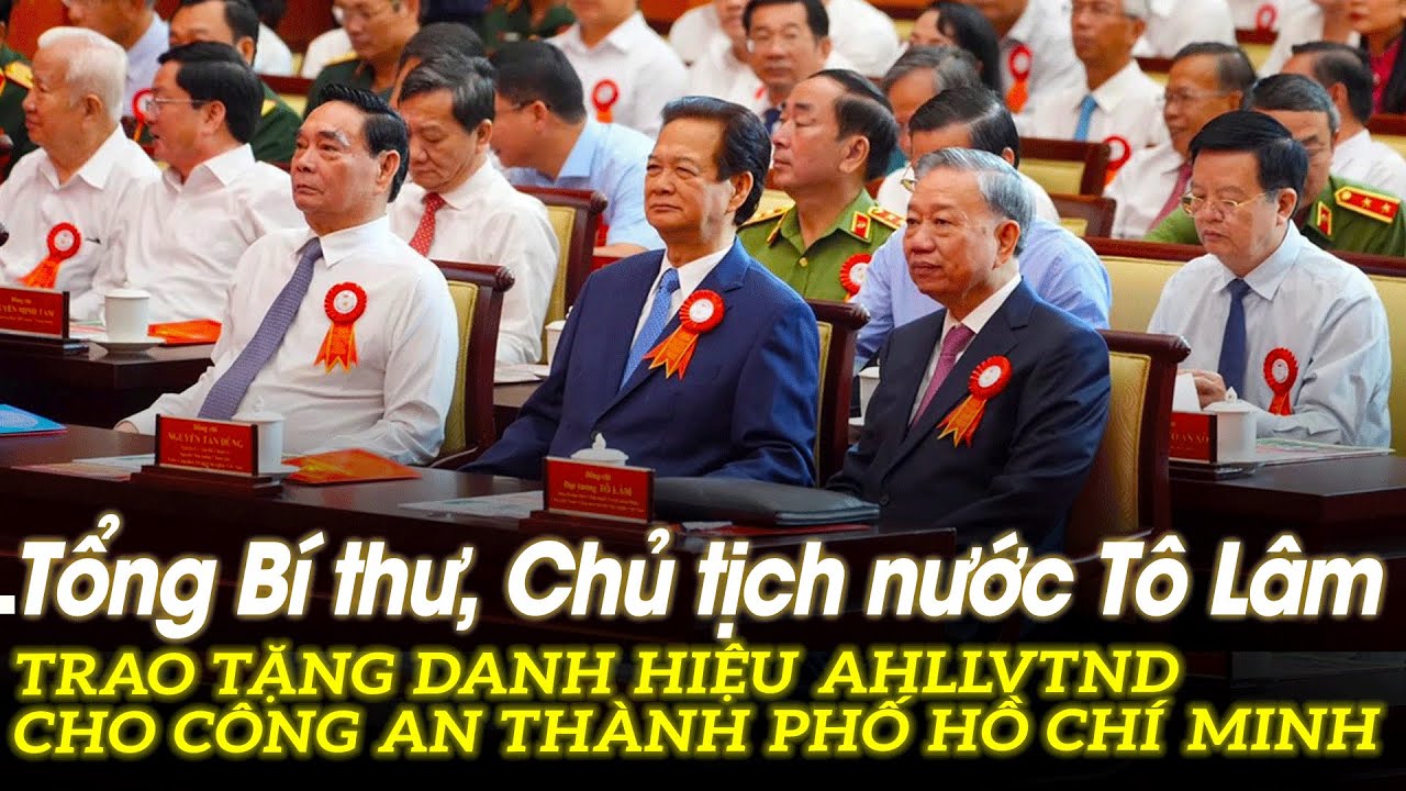 Tổng Bí thư, Chủ tịch nước Tô Lâm trao tặng danh hiệu AHLLVTND cho Công an thành phố Hồ Chí Minh