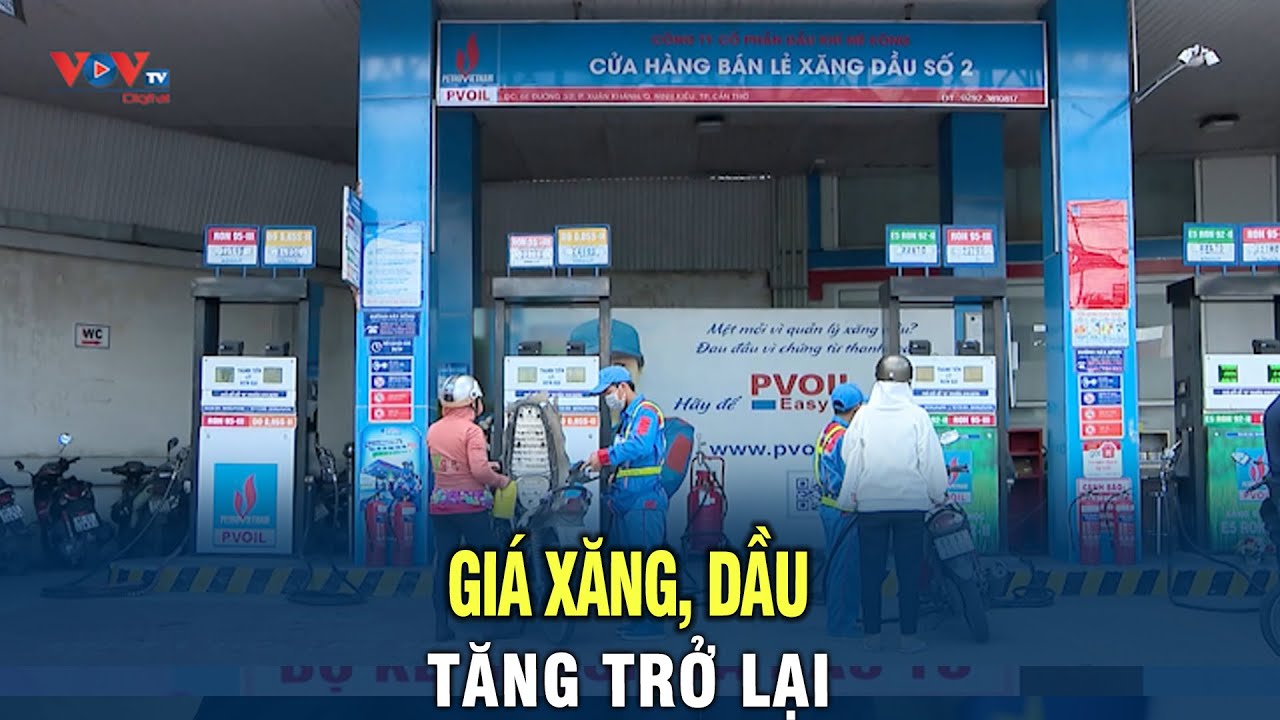 Giá xăng, dầu tăng trở lại