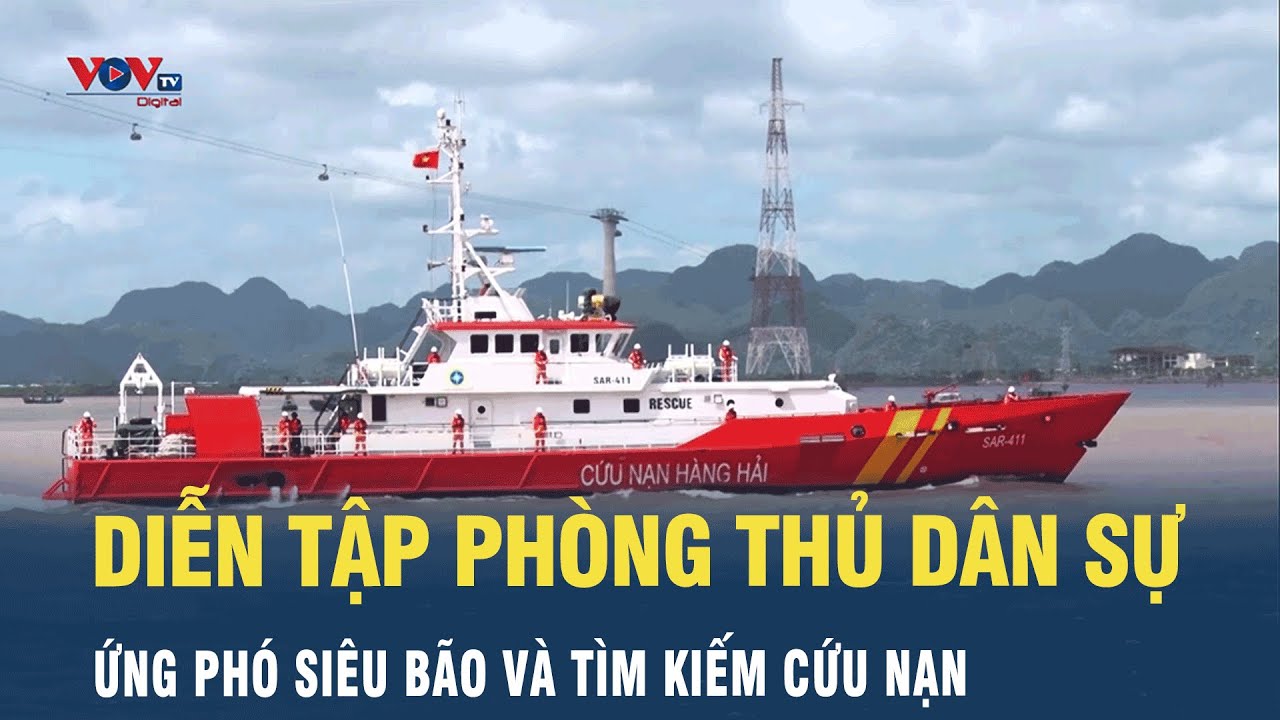 Hải Phòng: Diễn tập phòng thủ dân sự ứng phó siêu bão và tìm kiếm cứu nạn | VOV