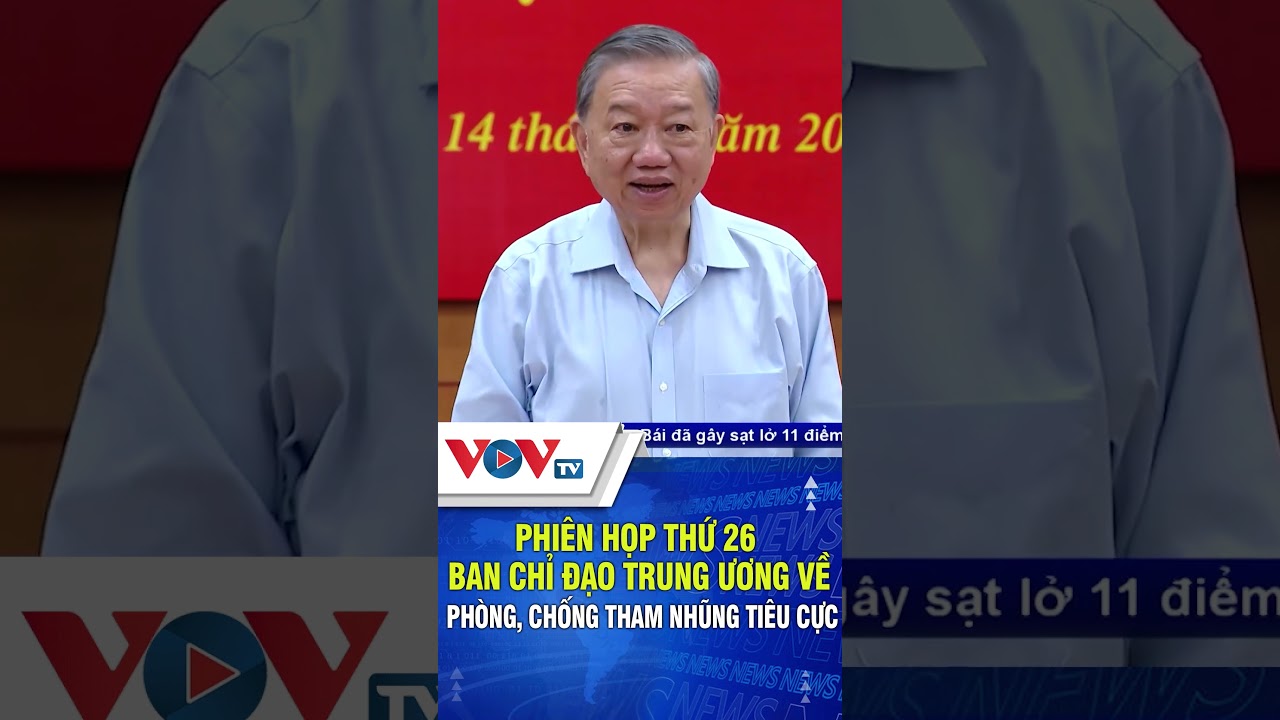 Phiên họp thứ 26 ban chỉ đạo trung ương về phòng, chống tham nhũng tiêu cực | VOVTV