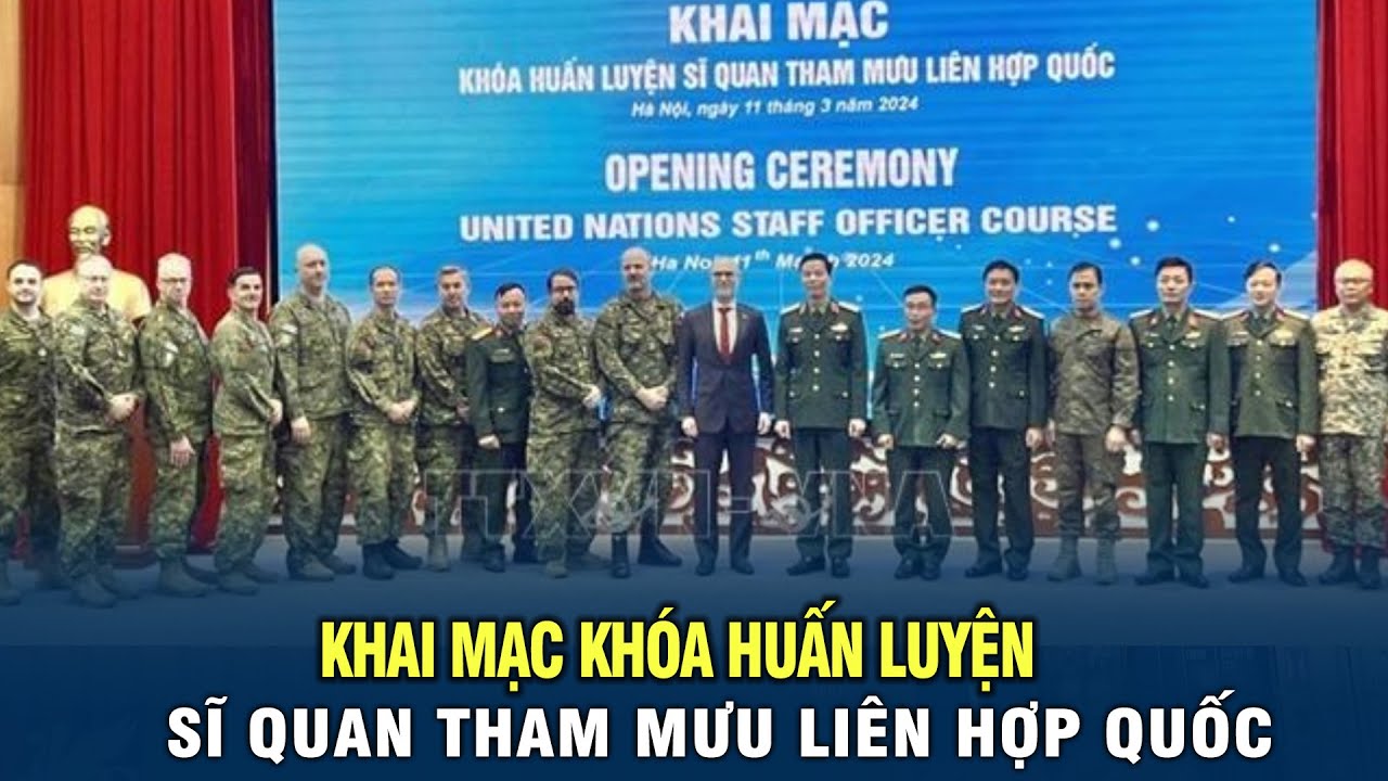 Khai mạc khóa huấn luyện sĩ quan tham mưu Liên hợp quốc