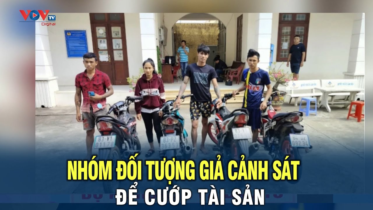 Bắt giữ nhóm đối tượng giả danh Cảnh sát Hình Sự để cướp tài sản