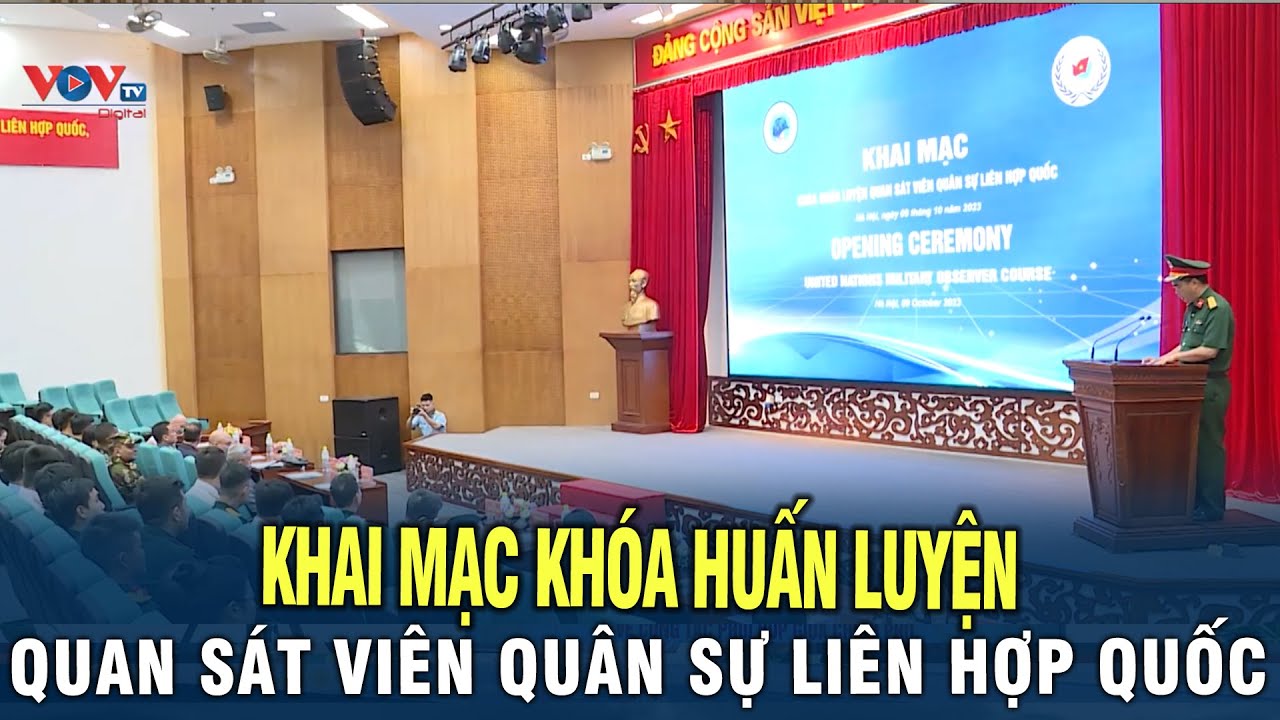 Khai Mạc Khóa Huấn Luyện Quan Sát Viên Quân Sự Liên Hợp Quốc