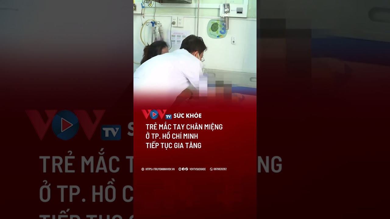 Trẻ mắc tay chân miệng ở TP.Hồ Chí Minh tiếp tục gia tăng | VOVTV Sức khỏe