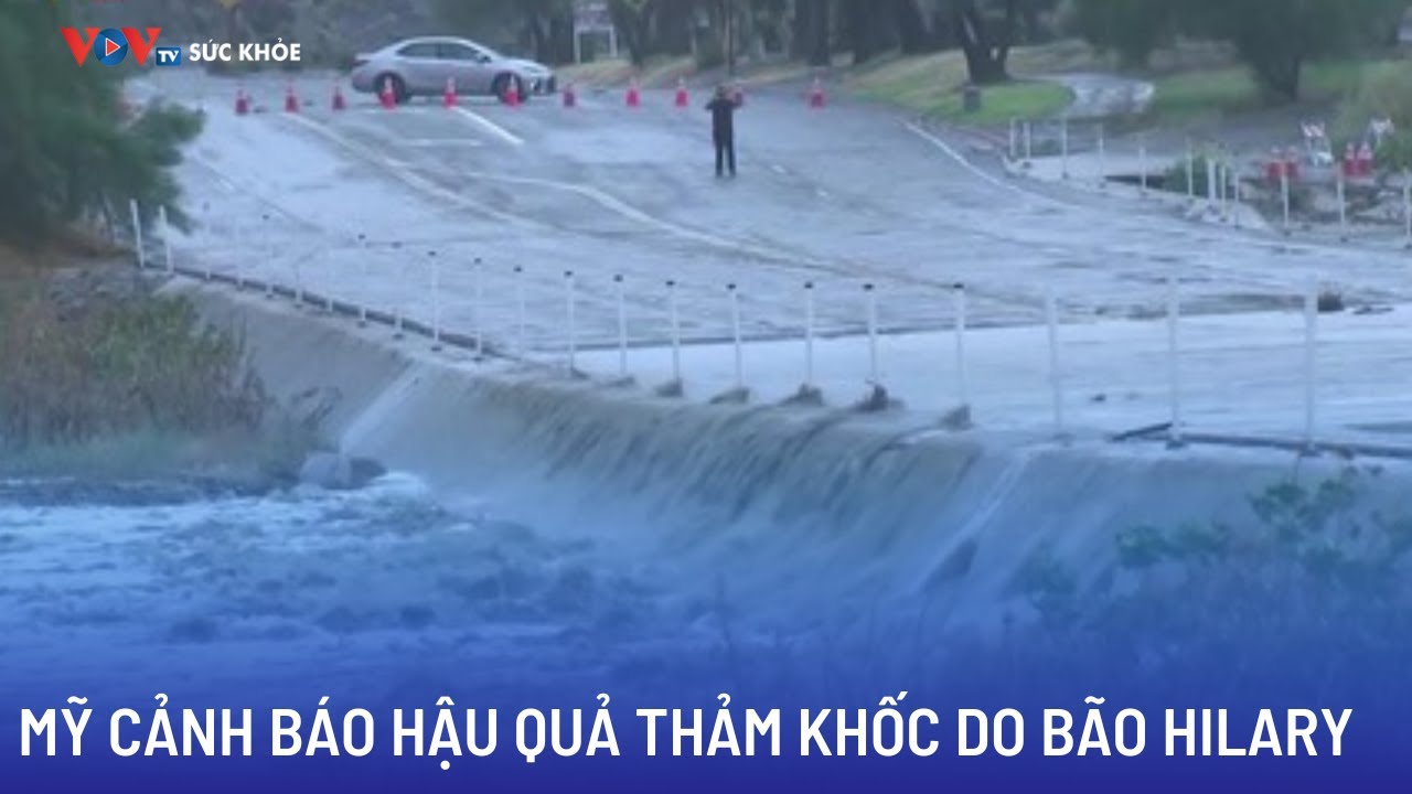 Mỹ cảnh báo hậu quả thảm khốc do bão Hilary | VOVTV Sức khỏe