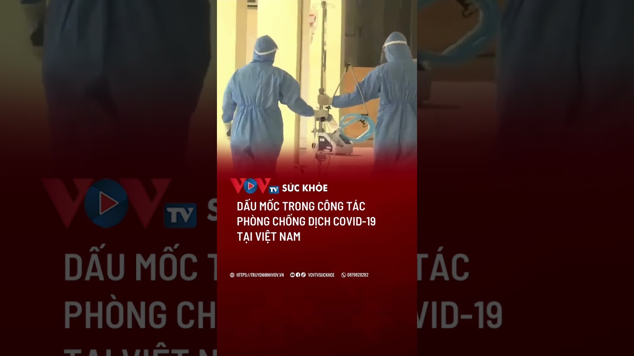 Dấu mốc trong công tác phòng chống dịch Covid-19 tại Việt Nam | VOVTV Sức khỏe