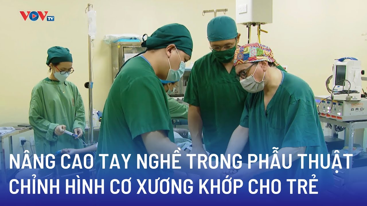 Bệnh viện Đa khoa Xanh Pôn phẫu thuật chỉnh hình cơ xương khớp cho trẻ em | Bản tin Sức khỏe 24h