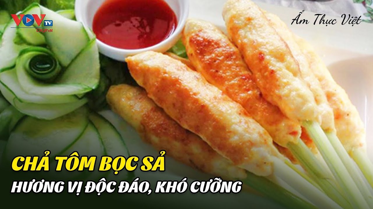 Chả Tôm Bọc Sả - Hương Vị Độc Đáo, Khó Cưỡng | Ẩm Thực Việt | Tinh Hoa Ẩm Thực | VOVTV Travel