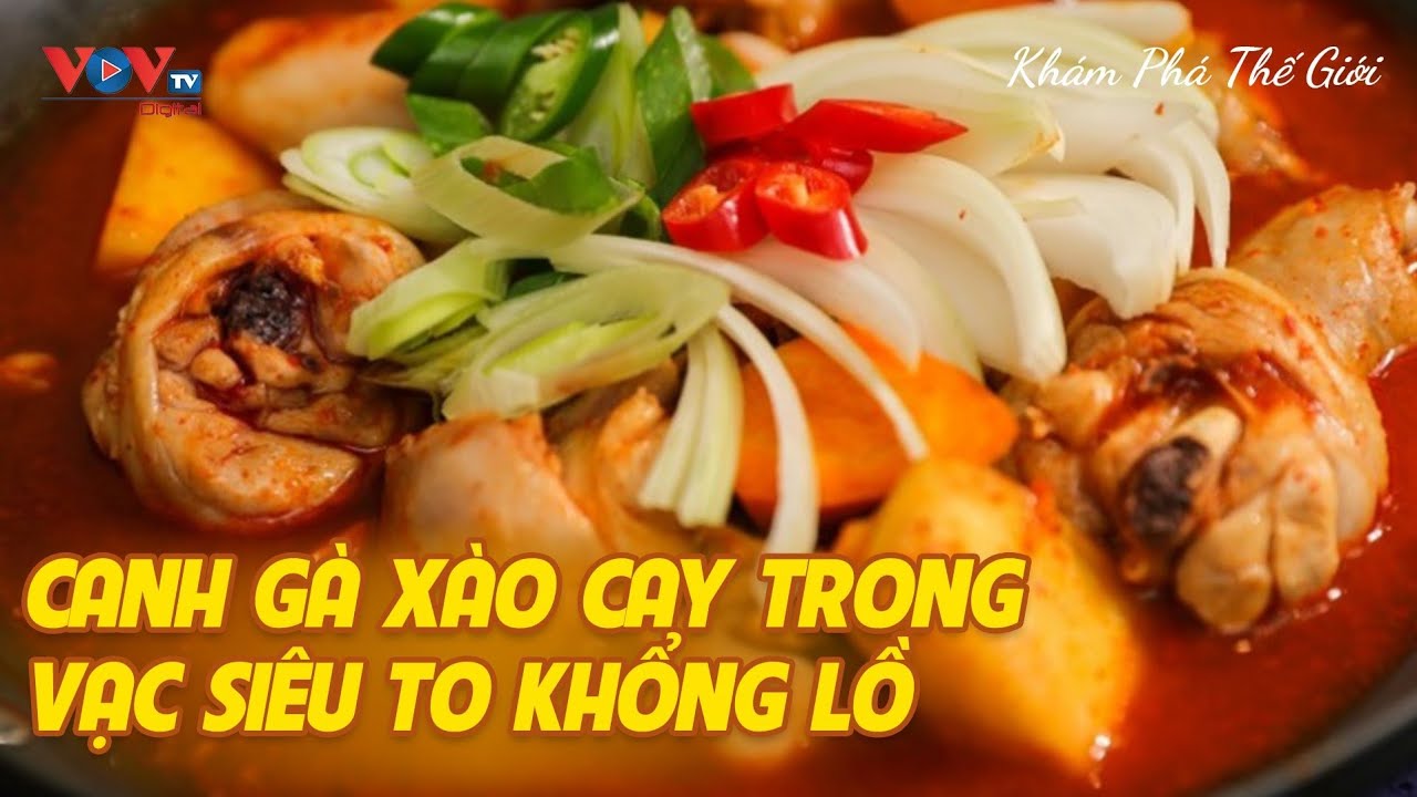 Canh gà xào cay trong vạc siêu to khổng lồ | Ẩm Thực Hàn Quốc | Click - Khám Phá Thế Giới