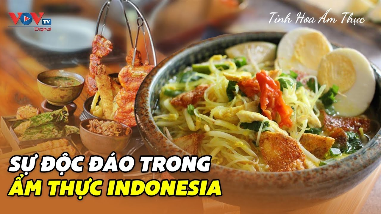 Sự Độc Đáo Trong Ẩm Thực Indonesia | Tinh Hoa Ẩm Thực | VOVTV Travel