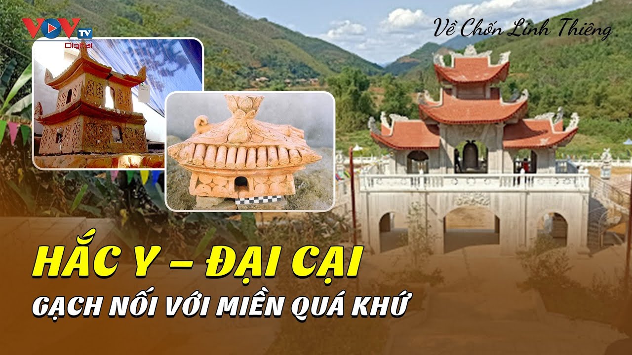 HẮC Y – ĐẠI CẠI - GẠCH NỐI VỚI MIỀN QUÁ KHỨ | Về Chốn Linh Thiêng | VOVTV Travel