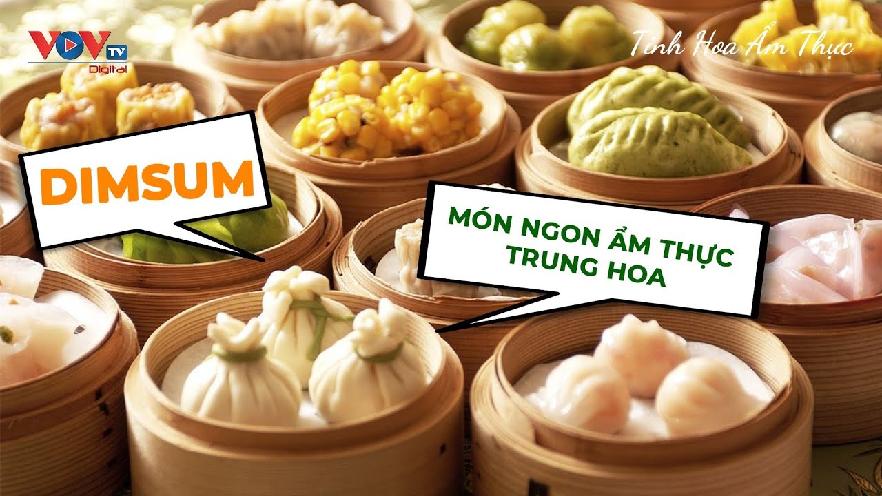 Dimsum - Món Ngon Ẩm Thực Trung Hoa | Tinh Hoa Ẩm Thực | VOVTV Travel