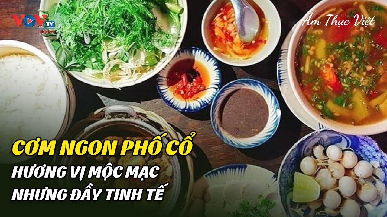 Cơm ngon phố cổ - Hương Vị Mộc Mạc Nhưng Đầy Tinh Tế | Ẩm Thực Việt | VOVTV Travel