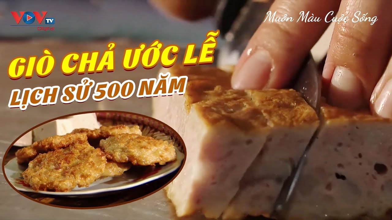 Giò chả Ước Lễ - Độc Đáo Món Giò Chả Lich Sử Hơn 500 Năm Của Hà Nội | Ẩm thực Việt | VOVTV Travel