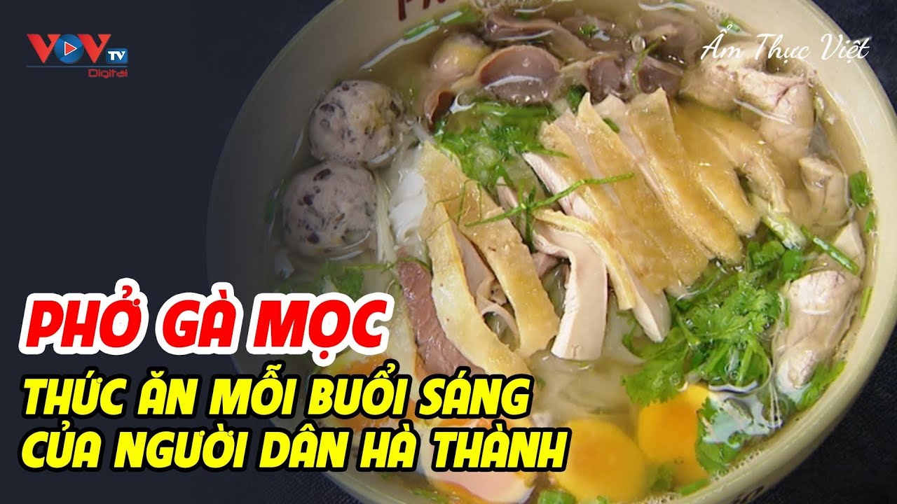 Phở gà mọc - Thức ăn mỗi buổi sáng của người dân Hà Thành | Ẩm thực Việt | VOVTV Travel