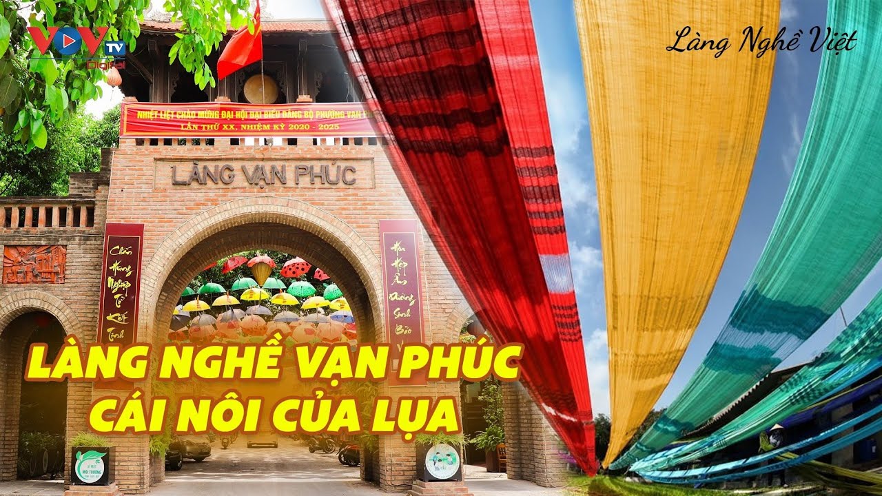 Làng Nghề Vạn Phúc - Cái Nôi Của Lụa | Làng Nghề Việt | VOVTV Travel