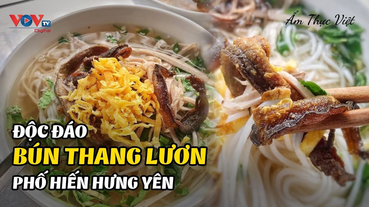 Độc Đáo Bún Thang Lươn Phố Hiến Hưng Yên | Ẩm Thực Việt | VOVTV Travel