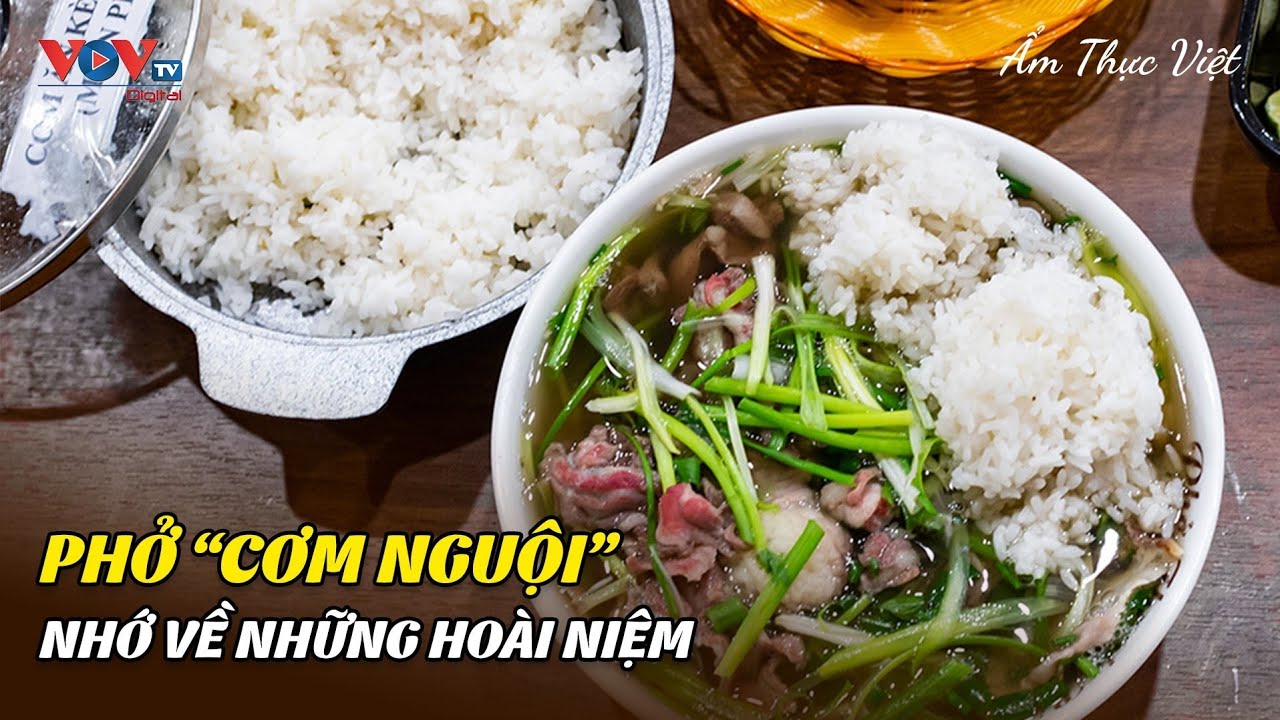 Phở “Cơm Nguội” - Nhớ Về Những Hoài Niệm | Ẩm Thực Việt | VOVTV Travel