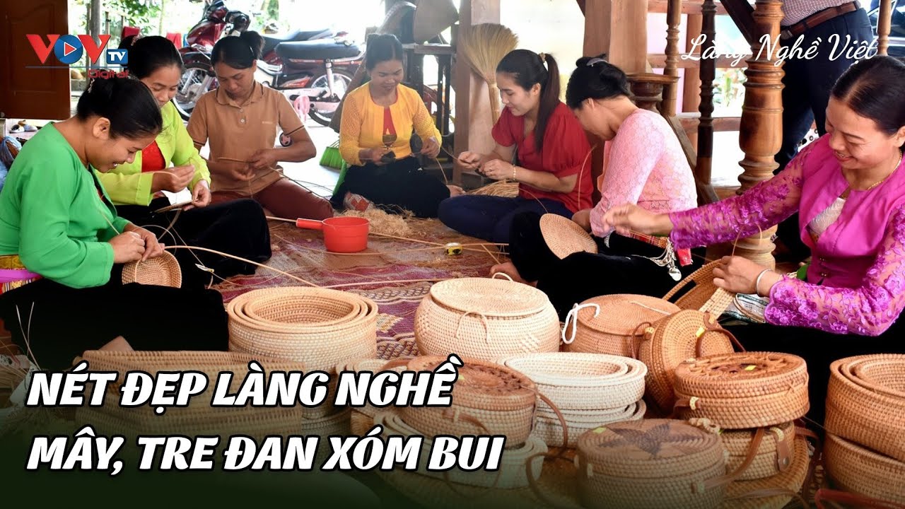 Nét đẹp làng nghề mây, tre đan xóm Bui | Làng Nghề Việt | VOVTV Travel