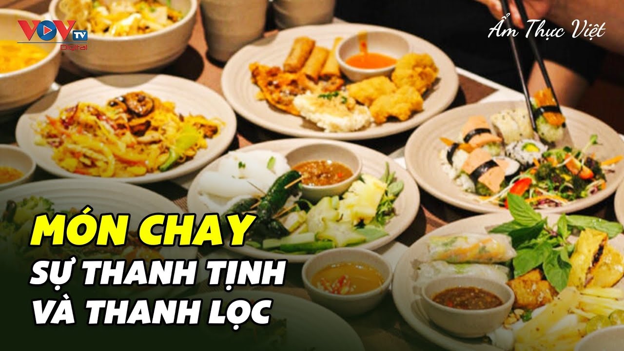 Món Chay - Sự Thanh Tịnh Và Thanh Lọc | Ẩm Thực Việt | VOVTV Travel