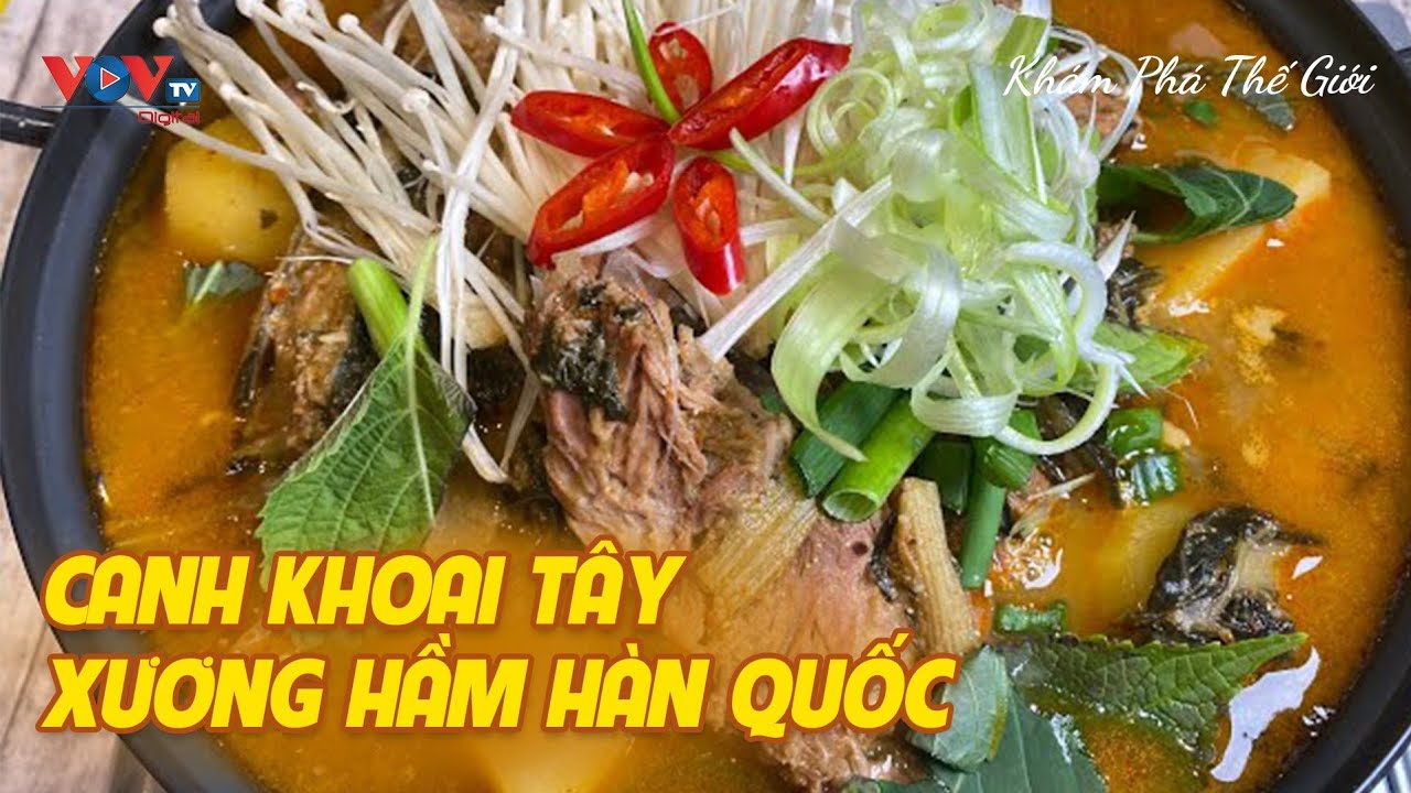 Canh khoai tây xương hầm Hàn Quốc | Ẩm Thực Hàn Quốc | Click - Khám Phá Thế GIới | VOVTV Trave;