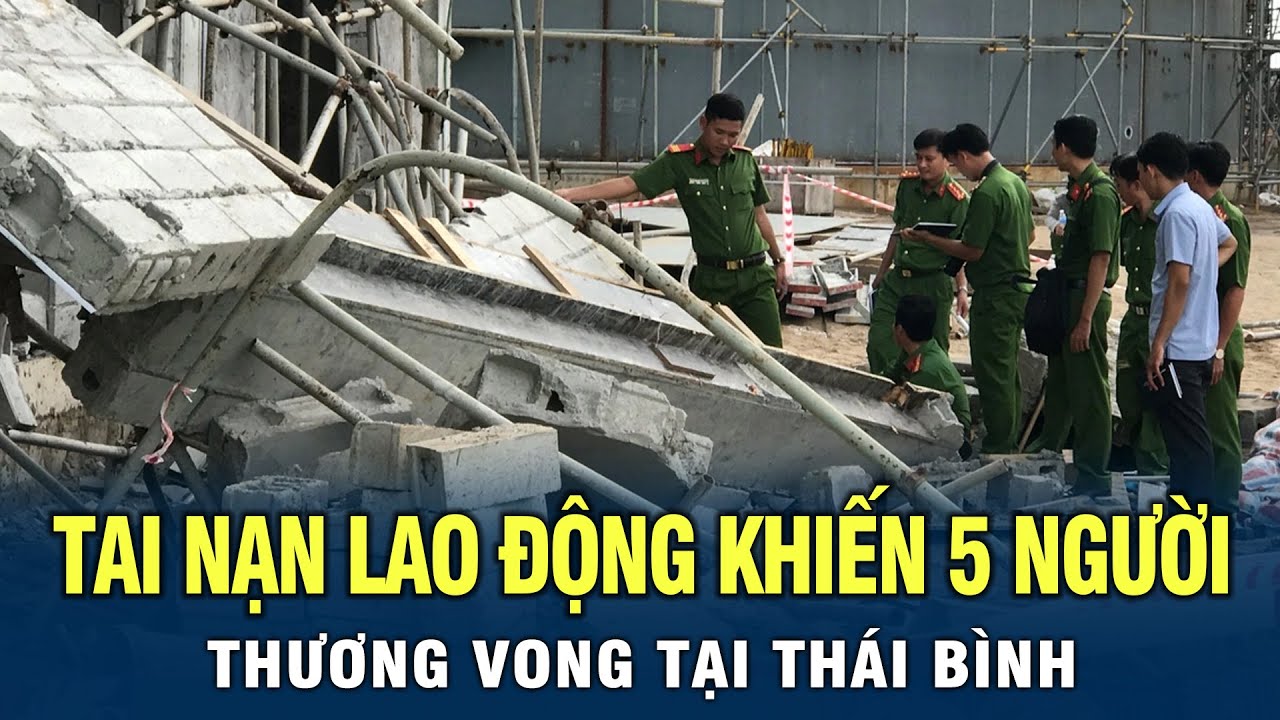 Tai nạn lao động khiến 5 người thương vong tại Thái Bình