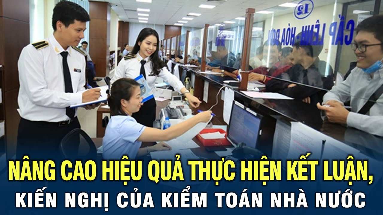 Nâng cao hiệu quả thực hiện kết luận, kiến nghị của kiểm toán Nhà nước