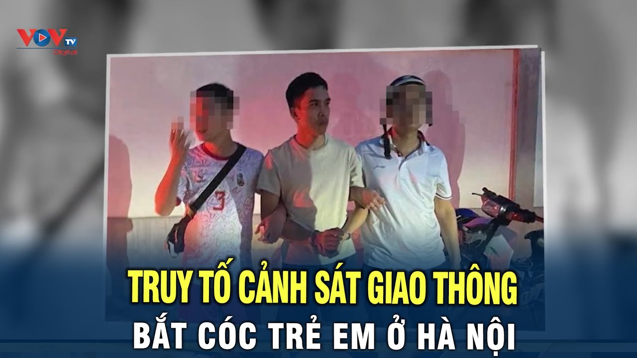 Truy tố nguyên cảnh sát giao thông bắt cóc trẻ em ở Hà Nội