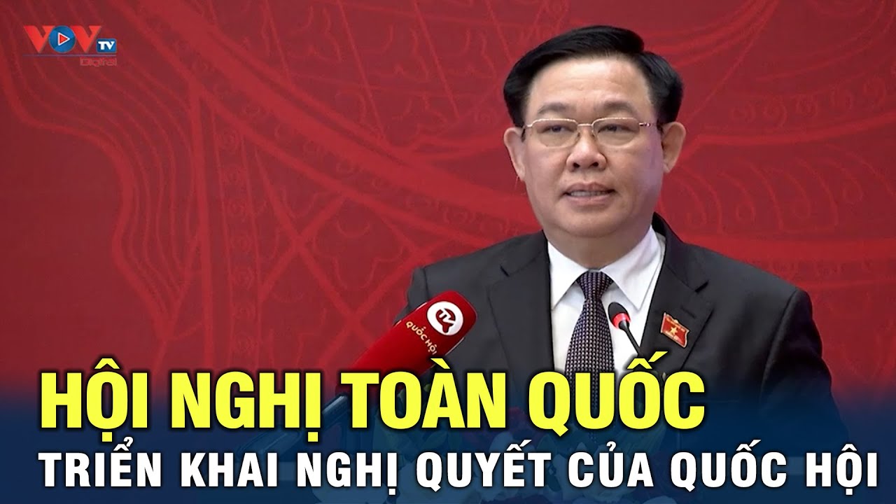 Hội nghị toàn quốc triển khai nghị quyết của quốc hội