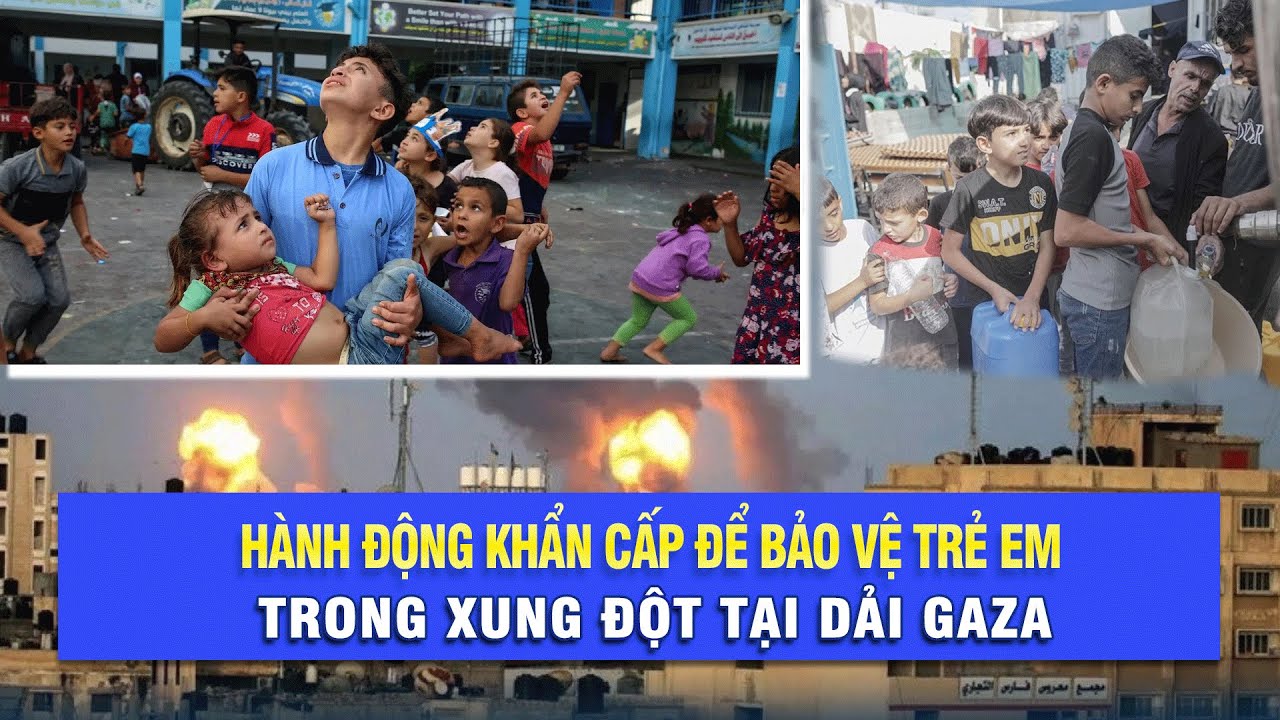 Hành động khẩn cấp để bảo vệ trẻ em trong xung đột tại dải Gaza