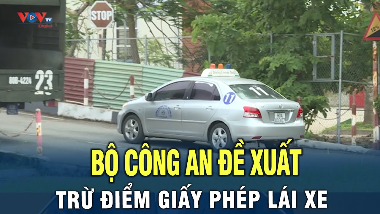 Bộ Công An đề xuất trừ điểm giấy phép lái xe