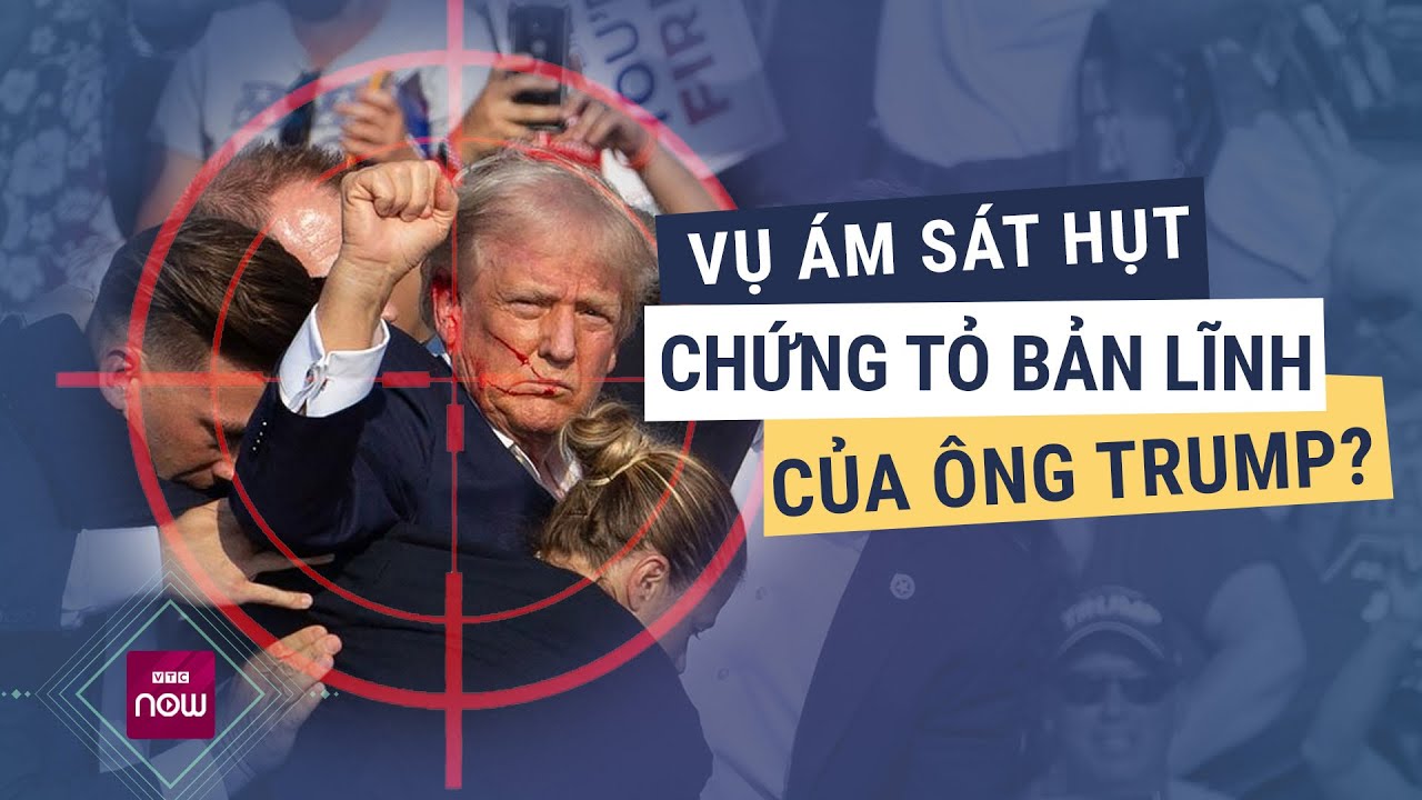 Vụ ám sát hụt làm lộ lỗ hổng an ninh nghiêm trọng nhưng cũng giúp ông Trump chứng minh bản lĩnh?