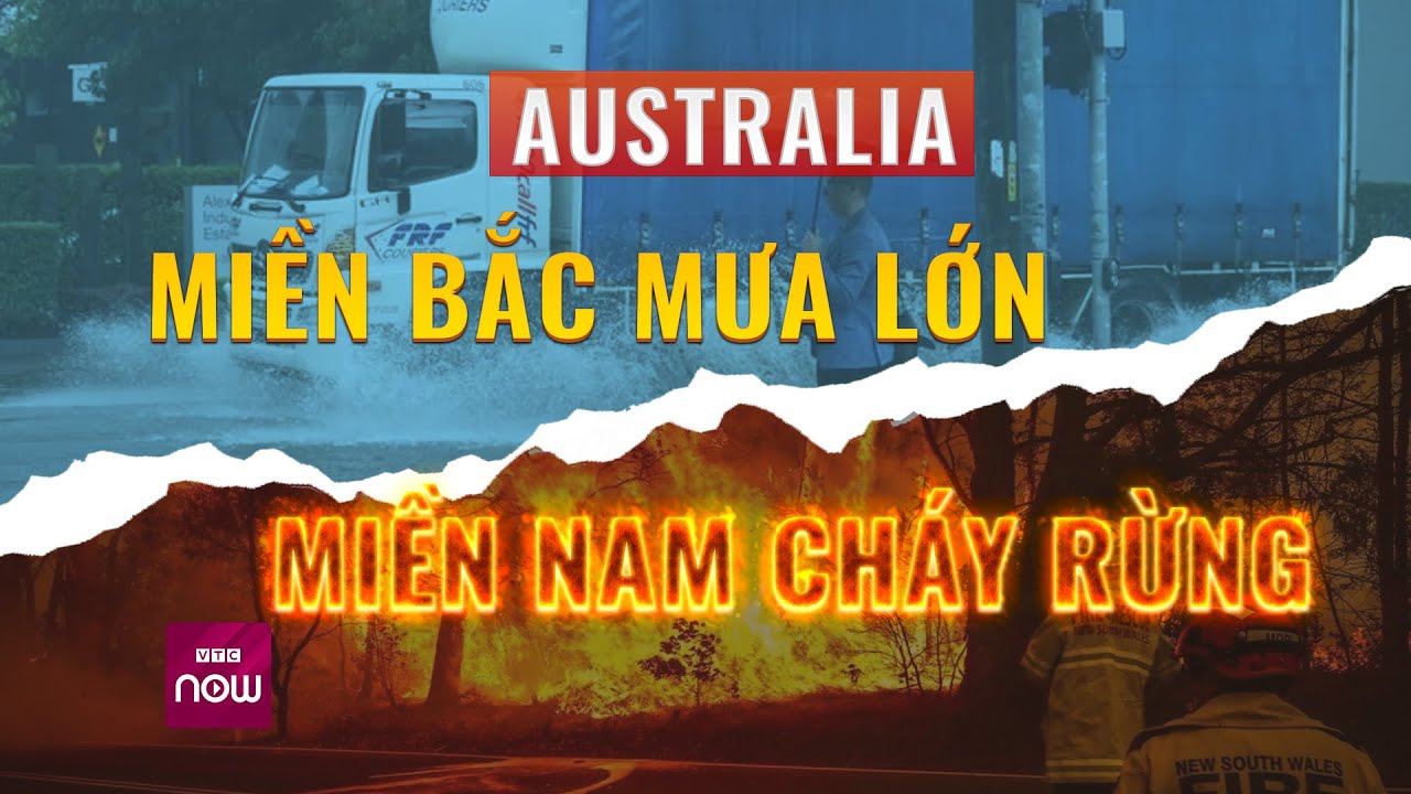 Thời tiết "quái dị" ở Australia: Miền Bắc mưa lớn miền Nam cháy rừng | Tin tức 24h | VTC Now