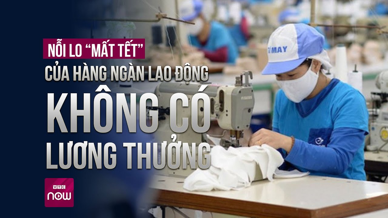 Nỗi lo "mất Tết" của hàng ngàn lao động không có lương thưởng | Tin nóng trong ngày | VTC Now